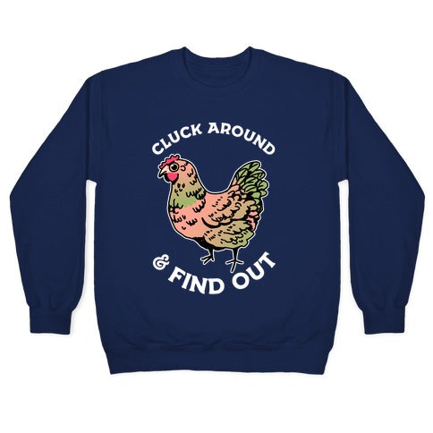 Cluck Around & Find Out Crewneck Sweatshirt